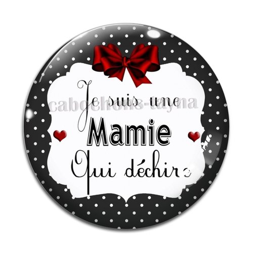 Cabochon je suis une mamie qui déchire, cabochon résine, verre rond différente taille