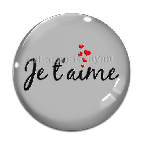 Cabochon je t'aime , cabochon résine, verre rond différente taille