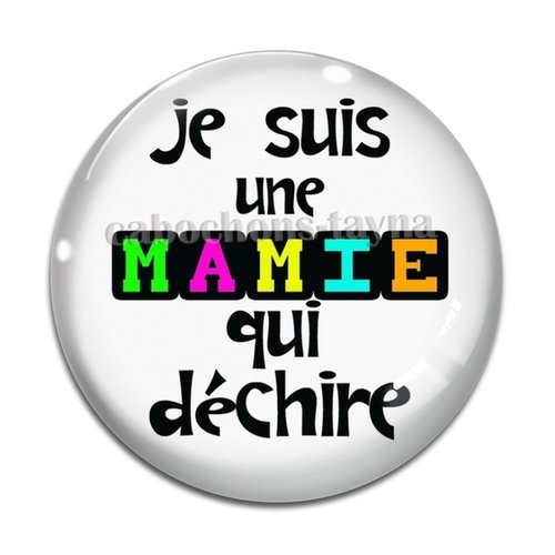 Cabochon je suis une mamie qui déchire, cabochon résine, verre rond différente taille
