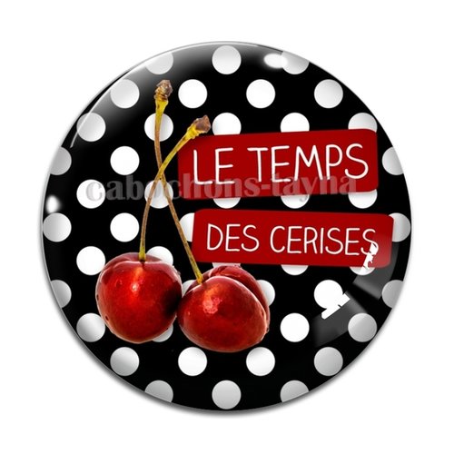 Cabochon le temps des cerises, cabochon résine, verre rond différente taille