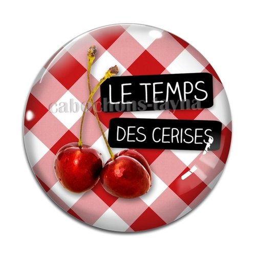 Cabochon le temps des cerises, cabochon résine, verre rond différente taille