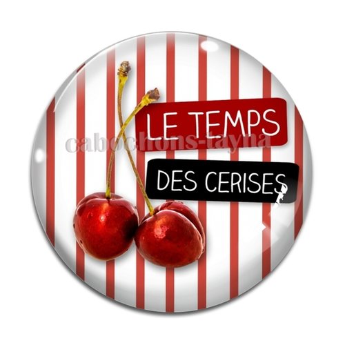 Cabochon le temps des cerises, cabochon résine, verre rond différente taille