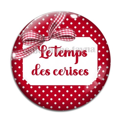 Cabochon le temps des cerises, cabochon résine, verre rond différente taille
