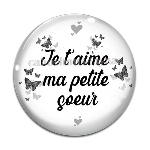 Cabochon je t'aime petite soeur, cabochon résine, verre rond différente taille