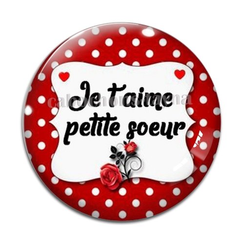 Cabochon je t'aime petite soeur, cabochon résine, verre rond différente taille