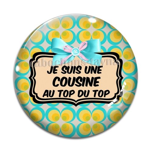 Cabochon une cousine au top, cabochon résine, verre rond différente taille
