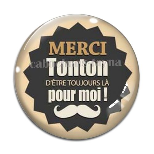 Cabochon merci tonton, cabochon résine, verre rond différente taille