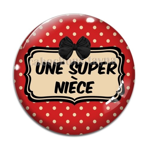 Cabochon une super nièce, cabochon résine, verre rond différente taille