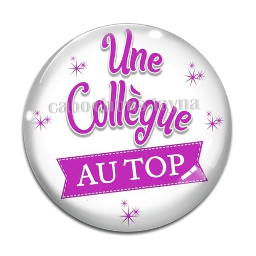 Cabochon collègue au top, cabochon résine, verre rond différente taille