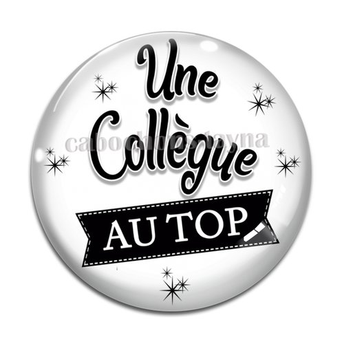 Cabochon collègue au top, cabochon résine, verre rond différente taille