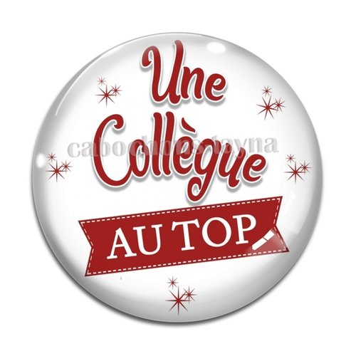 Cabochon collègue au top, cabochon résine, verre rond différente taille