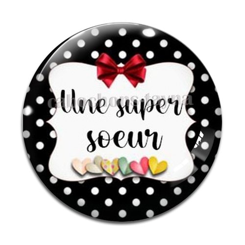 Cabochon une super soeur, cabochon résine, verre rond différente taille