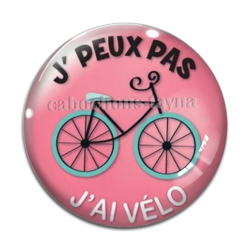 Cabochon j'peux pas j'ai vélo, cabochon résine ou verre rond différente taille