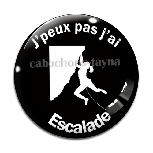 Cabochon j'peux pas j'ai escalade, cabochon résine ou verre rond différente taille