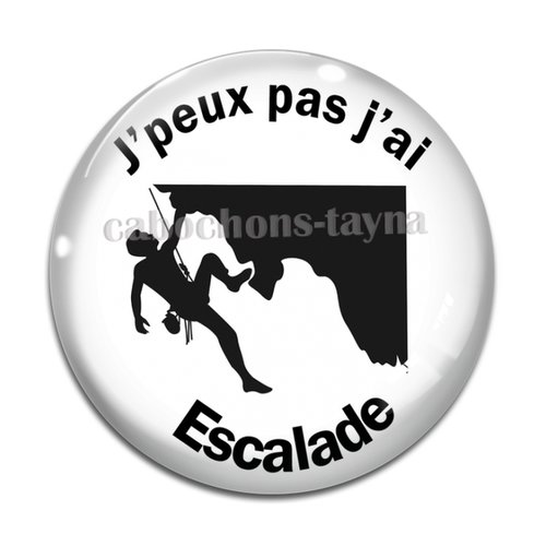 Cabochon j'peux pas j'ai escalade, cabochon résine ou verre rond différente taille