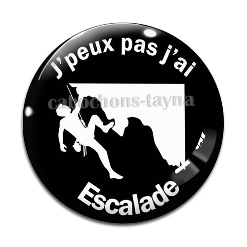 Cabochon j'peux pas j'ai escalade, cabochon résine ou verre rond différente taille