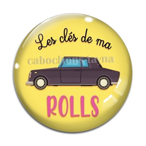 Cabochon la clé de ma rolls, en résine ou en verre différente taille