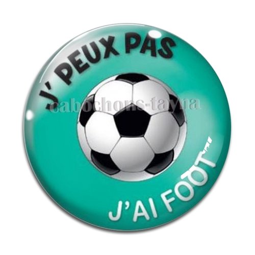 Cabochon j'peux pas j'ai foot, cabochon résine, verre rond différente taille