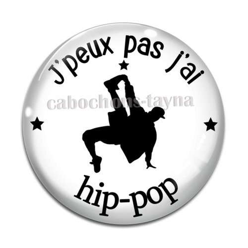 Cabochon j'peux pas j'ai hip hop, cabochon résine, verre rond différente taille