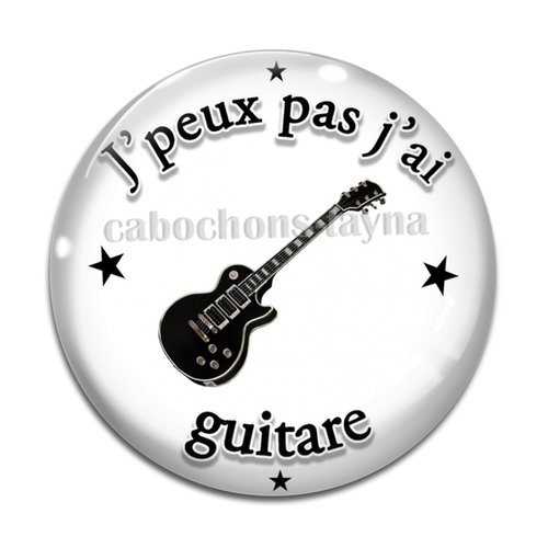 Cabochon j'peux pas j'ai guitare, cabochon résine, verre rond différente taille