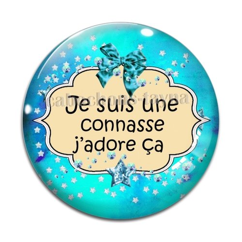 Cabochon je suis connasse et j'adore ça, cabochon résine, verre rond différente taille