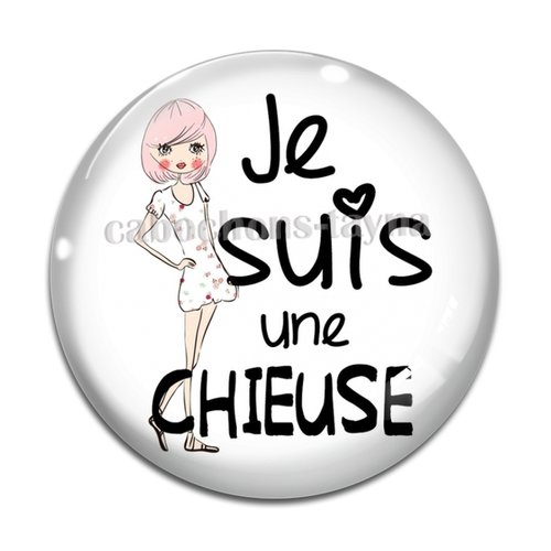 Cabochon je suis une chieuse, cabochon résine, verre rond différente taille