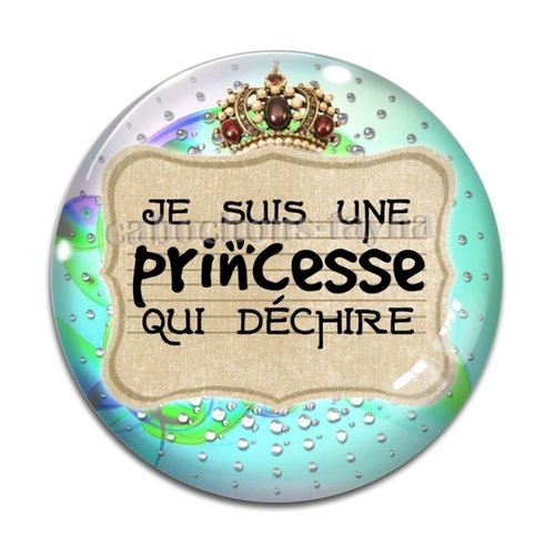 Cabochon je suis une princesse qui déchire, cabochon résine, verre rond différente taille