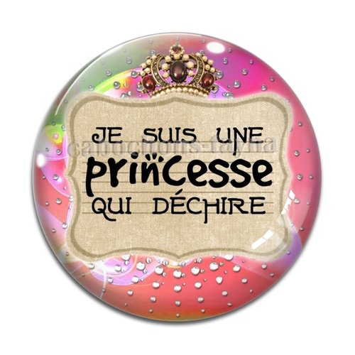 Cabochon je suis une princesse qui déchire, cabochon résine, verre rond différente taille