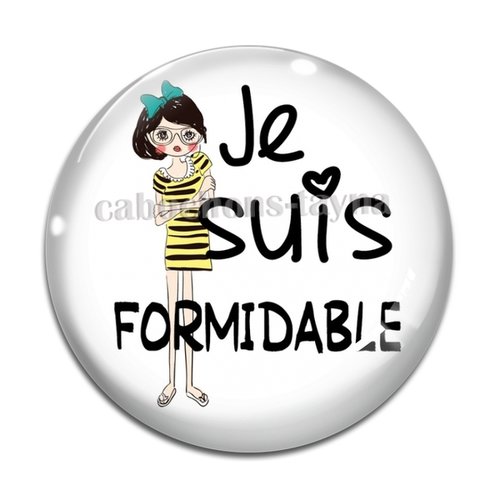 Cabochon je suis formidable, cabochon résine, verre rond différente taille