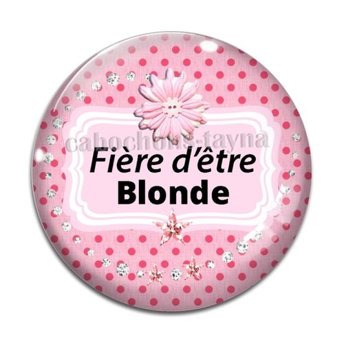 Cabochon fière d'être blonde, cabochon résine, verre rond différente taille