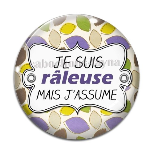 Cabochon je suis râleuse mais j'assume, cabochon résine, verre rond différente taille