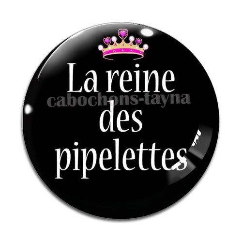 Cabochon la reine des pipelettes, cabochon résine, verre rond différente taille