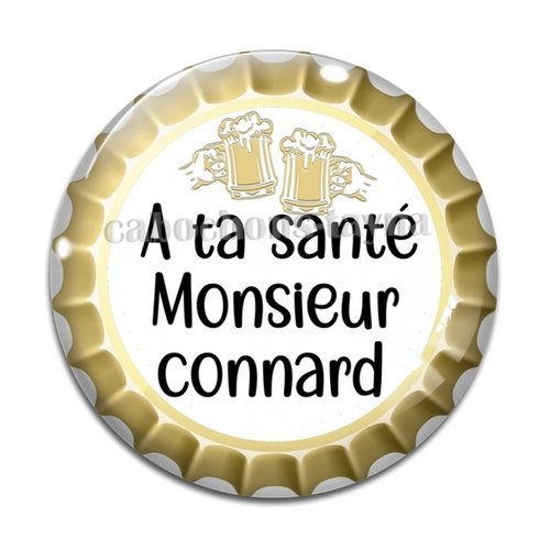 Cabochon a ta santé monsieur connard, cabochon résine, verre rond différente taille
