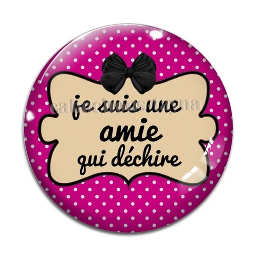 Cabochon je suis une amie qui déchire, cabochon résine, verre rond différente taille
