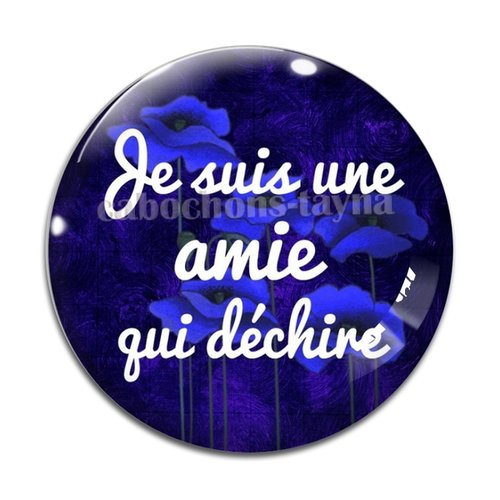 Cabochon je suis une amie qui déchire, cabochon résine, verre rond différente taille