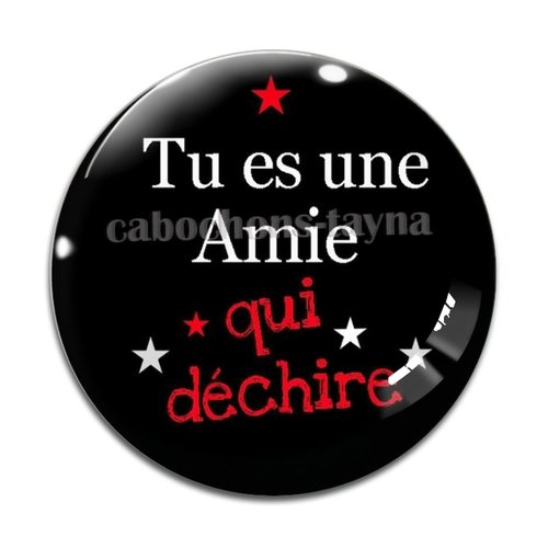 Cabochon tu es amie qui déchire, cabochon résine, verre rond différente taille