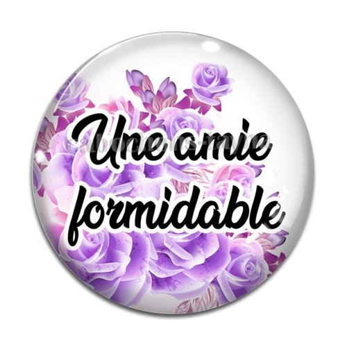Cabochon amie formidable, cabochon résine, verre rond différente taille