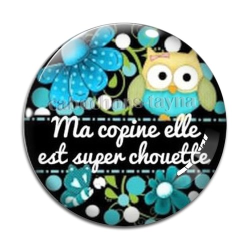 Cabochon ma copine elle est super chouette, en résine ou en verre différente taille