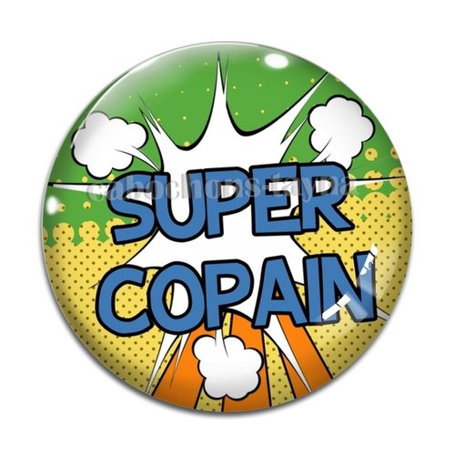 Cabochon super copain, en résine ou en verre différente taille