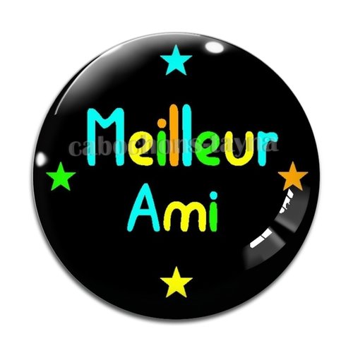 Cabochon meilleur ami, en résine ou en verre différente taille