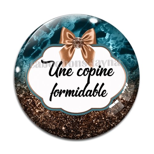 Cabochon copine formidable, en résine ou en verre différente taille