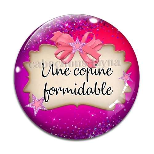 Cabochon copine formidable, en résine ou en verre différente taille