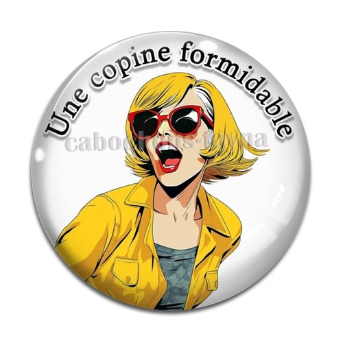 Cabochon copine formidable, en résine ou en verre différente taille