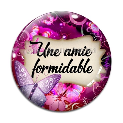 Cabochon amie formidable, en résine ou en verre différente taille