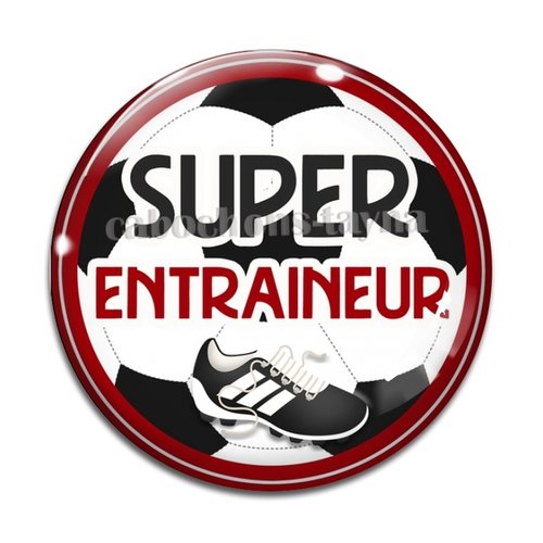 Cabochon super entraineur, résine ou en verre différente taille