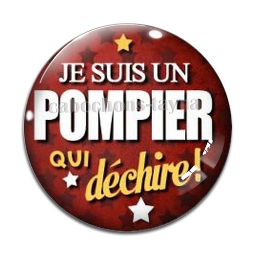 Cabochon je suis un pompier qui déchire, résine ou en verre différente taille
