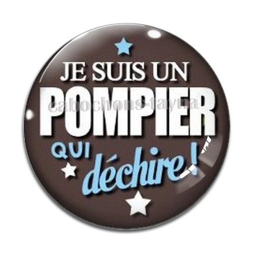 Cabochon je suis un pompier qui déchire, résine ou en verre différente taille