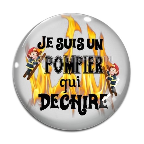 Cabochon je suis un pompier qui déchire, résine ou en verre différente taille