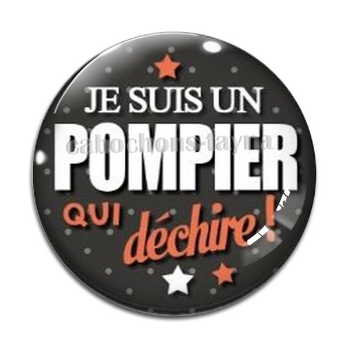 Cabochon je suis un pompier qui déchire, résine ou en verre différente taille