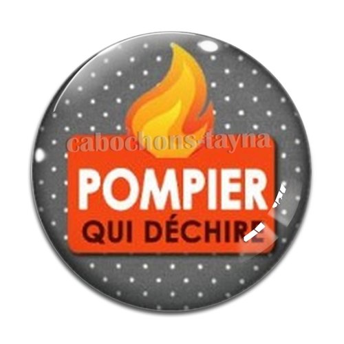 Cabochon pompier qui déchire, résine ou en verre différente taille
